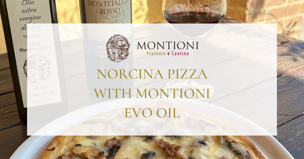 Norcina Pizza with Montioni EVO Oil